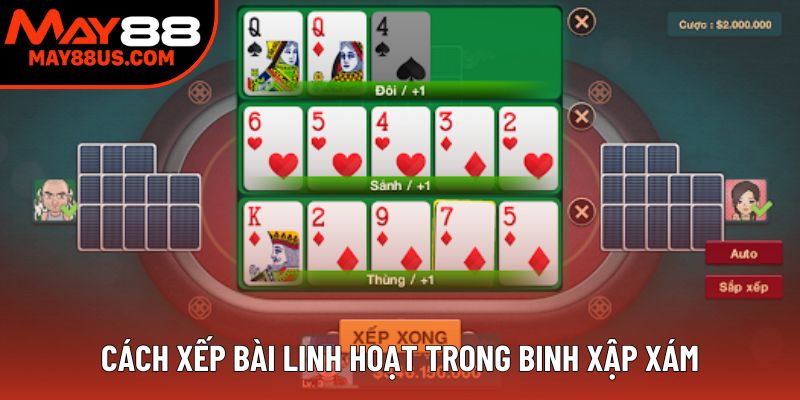 Cách xếp bài linh hoạt trong Binh xập xám