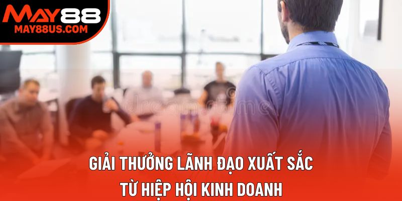 Giải thưởng lãnh đạo xuất sắc từ Hiệp hội Kinh doanh