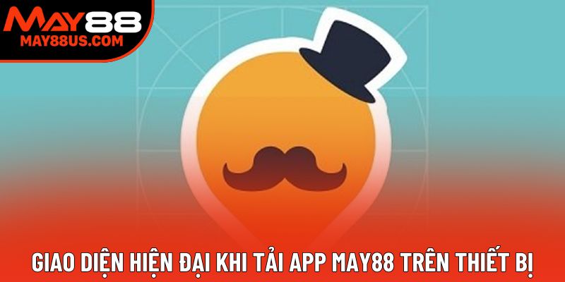Giao diện hiện đại khi tải app May88 trên thiết bị
