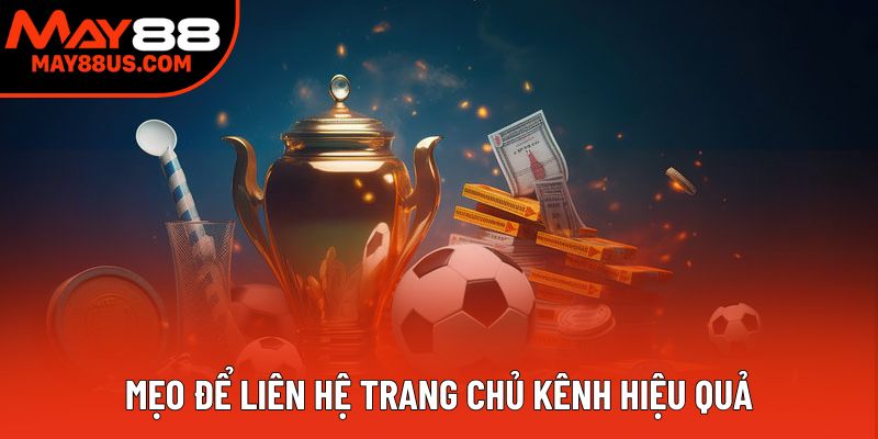 Mẹo để liên hệ trang chủ kênh hiệu quả