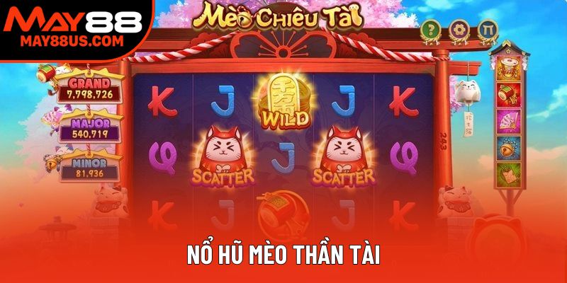 Nổ Hũ Mèo Thần Tài: Chinh Phục Jackpot Với May Mắn