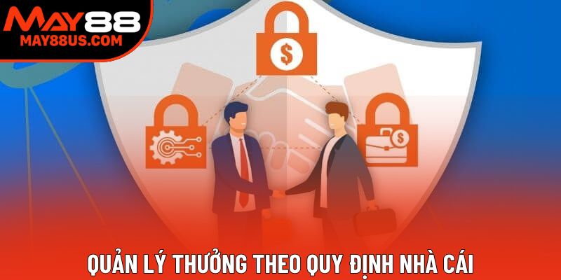 Quản lý thưởng theo quy định nhà cái