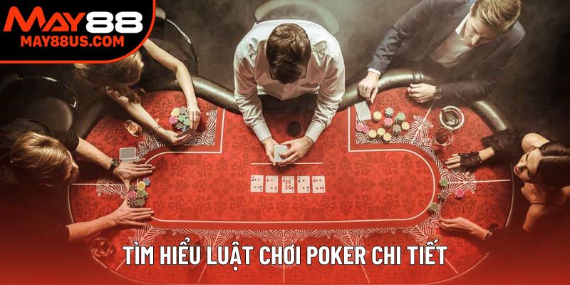Tìm hiểu luật chơi poker cơ bản